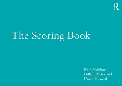 The Scoring Book - Kate Swinburn, Gillian Porter, David Howard