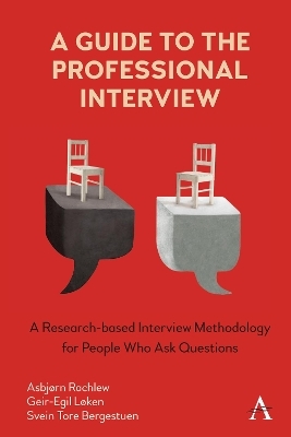 A Guide to the Professional Interview - Geir-Egil Løken, Svein Tore Bergestuen, Asbjørn Rachlew