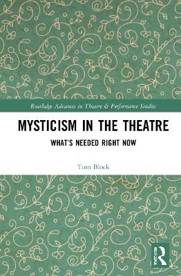 Mysticism in the Theater - Tom Block