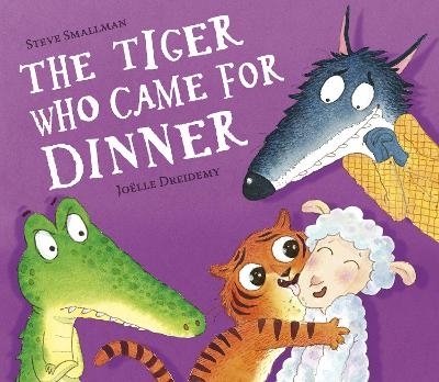 The Tiger Who Came for Dinner - Steve Smallman