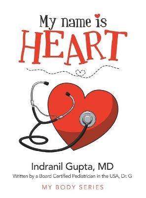 My Name Is Heart - Indranil Gupta