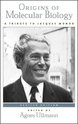 Origins of Molecular Biology – a Tribute to Jacques Monod - A Ullmann