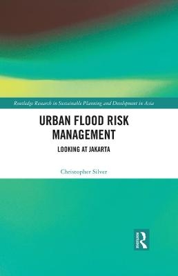 Urban Flood Risk Management - Christopher Silver