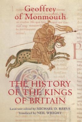 The History of the Kings of Britain - Geoffrey Of Monmouth