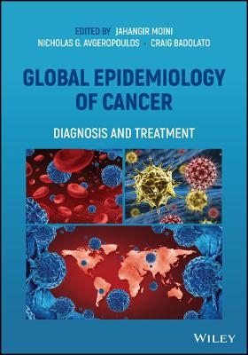 Global Epidemiology of Cancer - Jahangir Moini