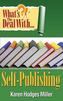 What's the Deal with Self-Publishing? - Karen Hodges Miller