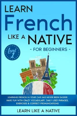 Learn Spanish Like a Native for Beginners - Level 1 -  Learn Like A Native