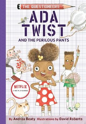 Ada Twist and the Perilous Pants: The Questioneers Book #2 - Andrea Beaty