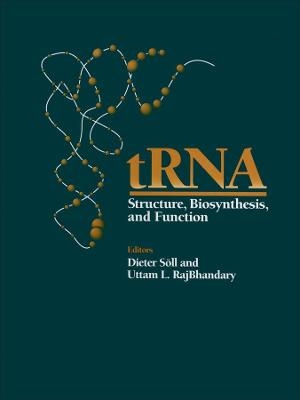 tRNA – Structure, Biosynthesis, and Function - D Soil