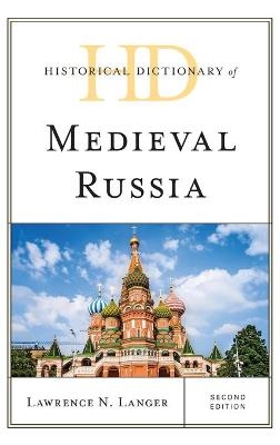 Historical Dictionary of Medieval Russia - Lawrence N. Langer