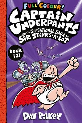 Captain Underpants and the Sensational Saga of Sir Stinks-a-Lot Colour - Dav Pilkey