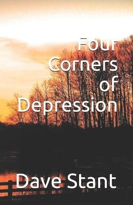 Four Corners of Depression - Dave Stant