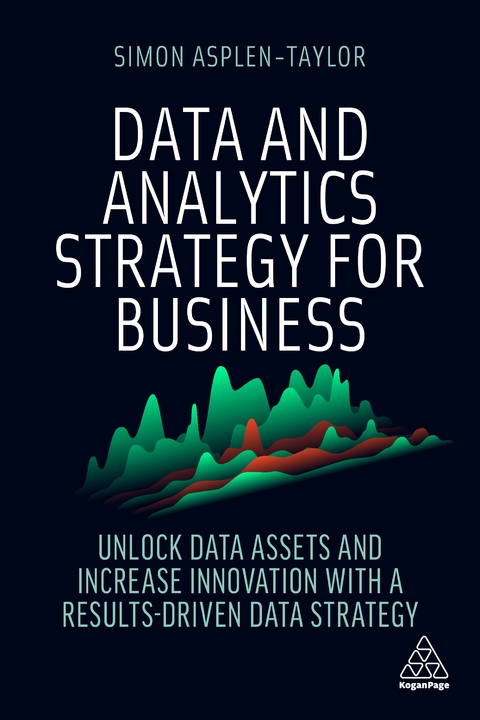 Data and Analytics Strategy for Business - Simon Asplen-Taylor