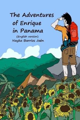 The Adventures of Enrique in Panama (English and color version) - Nayka Barrios Ja�n