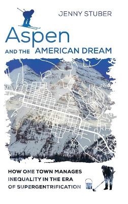 Aspen and the American Dream - Jenny Stuber