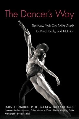 The Dancer's Way - Linda H Hamilton,  New York City Ballet
