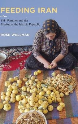 Feeding Iran - Rose Wellman