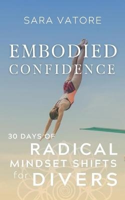 Embodied Confidence - Sara Vatore