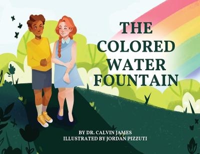 The Colored Water Fountain - Calvin James