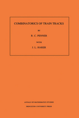 Combinatorics of Train Tracks. (AM-125), Volume 125 -  R. C. Penner,  John L. Harer