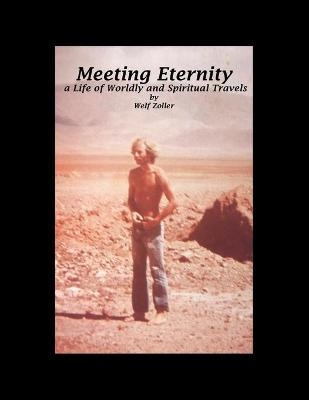 Meeting Eternity - Welf Zoller