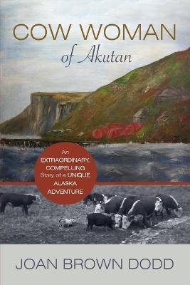 Cow Woman of Akutan - Joan Dodd