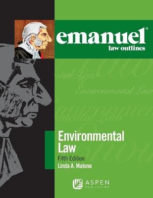 Emanuel Law Outlines for Environmental Law - Linda A Malone