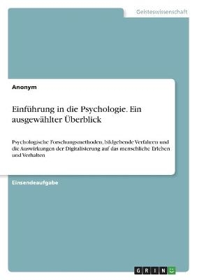 EinfÃ¼hrung in die Psychologie. Ein ausgewÃ¤hlter Ãberblick -  Anonym