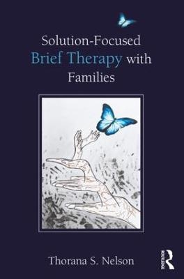 Solution-Focused Brief Therapy with Families - Thorana S. Nelson