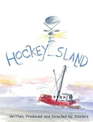 Hockey Island - Darby Marya Kishibay-Hobbs, Karen Yvonne Kishibay, Dora Verne Kishibay-Garabedian