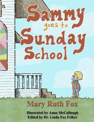 Sammy Goes to Sunday School - Mary Ruth Fox