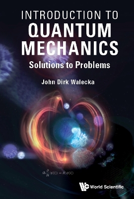 Introduction To Quantum Mechanics: Solutions To Problems - John Dirk Walecka