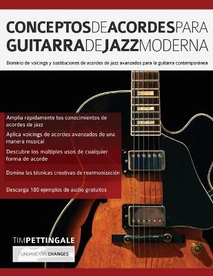 Conceptos De Acordes Para Guitarra De Jazz Moderna - Tim Pettingale