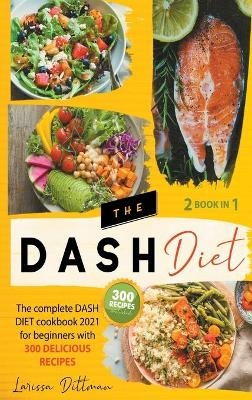 The Dash Diet - Larissa Dittman