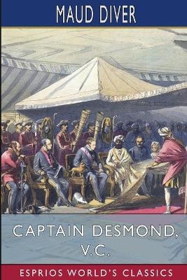 Captain Desmond, V. C. (Esprios Classics) - Maud Diver