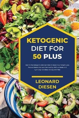 Ketogenic Diet for 50 Plus - Leonard Diesen