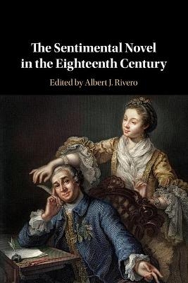 The Sentimental Novel in the Eighteenth Century - 