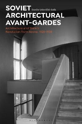 Soviet Architectural Avant-Gardes - Dr Danilo Udovicki-Selb