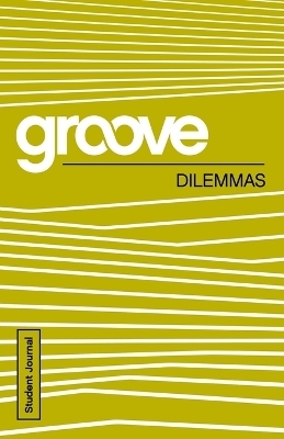 Groove: Dilemmas Student Journal - Tony Akers