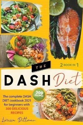 The Dash Diet - Larissa Dittman