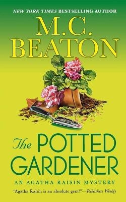 The Potted Gardener - M C Beaton