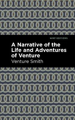 A Narrative of the Life and Adventure of Venture - Venture Smith