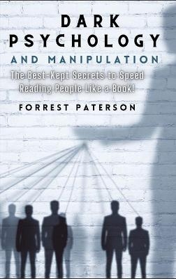Dark Psychology and Manipulation - Forrest Paterson