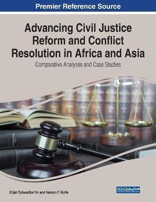 Advancing Civil Justice Reform and Conflict Resolution in Africa and Asia - 