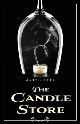 The Candle Store - Mary Greer