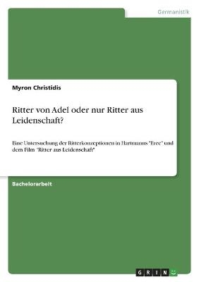 Ritter von Adel oder nur Ritter aus Leidenschaft? - Myron Christidis