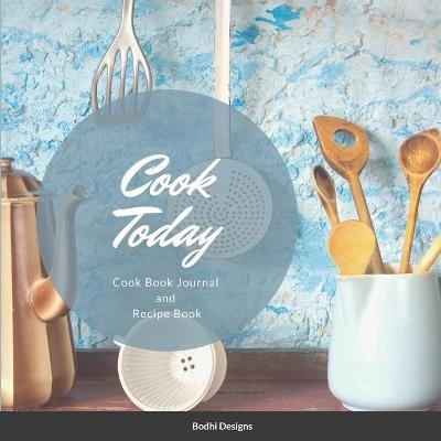 Cook Today - Bodhi Designs