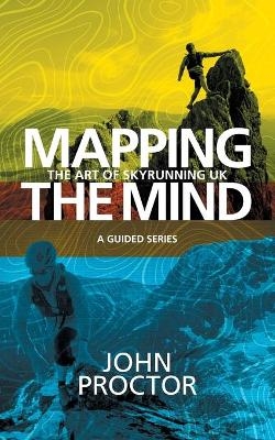 Mapping the Mind, The Art of Skyrunning UK - John Proctor