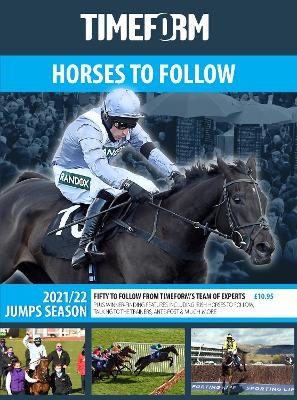 TIMEFORM HORSES TO FOLLOW 2021/22 JUMPS SEASON - 