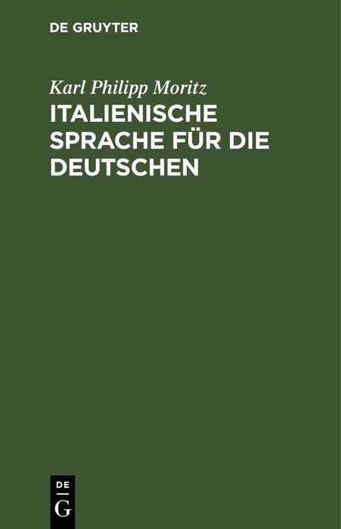 Italienische Sprache für die Deutschen - Karl Philipp Moritz